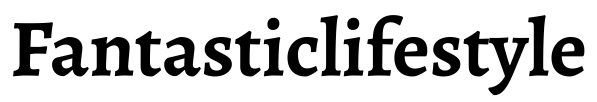 Fantasticlifestyle